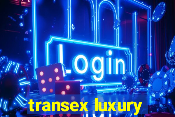 transex luxury